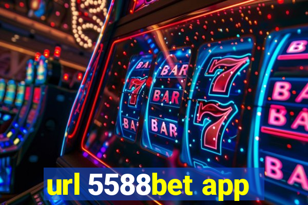 url 5588bet app